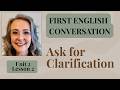 How to Ask for Clarification in English (Can You Repeat That?) | Unit 2 Lesson 2