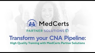 Transform Your CNA Pipeline: High Quality Training with MedCerts Partner Solutions