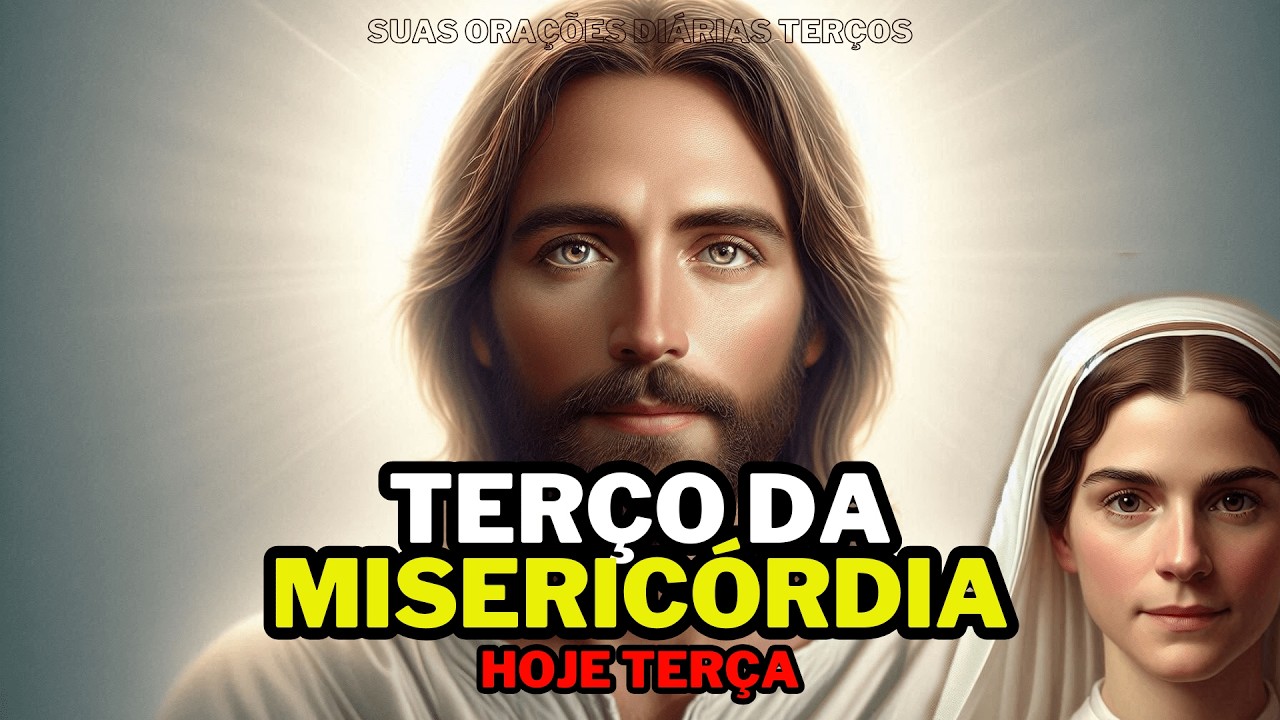 Terço da Misericórdia de hoje terça feira