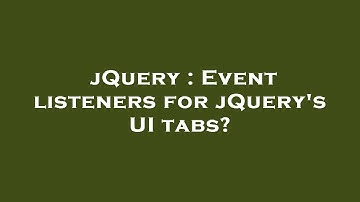 jQuery : Event listeners for jQuery
