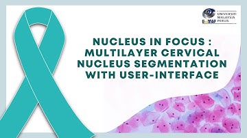 Nucleus in Focus: Multilayer Cervical Nucleus Segmentation with User-Interface || EREKA UNIMAP 2024