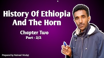 History of Ethiopia And The Horn Chapter Two Part Two