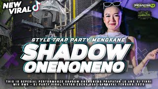 Dj shadow style trap party mengkane, prapatan lg ft fiki fdrctn