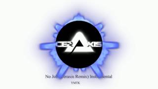 YMTK - No Job (Ceraxis Remix) Instrumental + Download