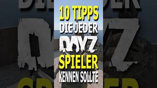 10 Tipps die jeder DayZ Spieler kennen sollte!