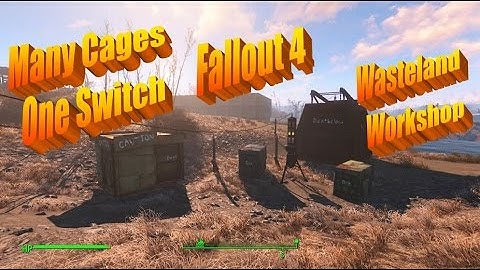 Many Cages with One Switch in Fallout 4 Wasteland Workshop