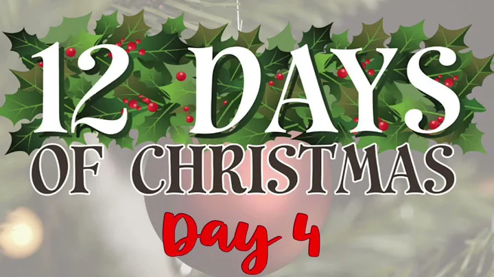Day 4 - 12 Days of Christmas 2022