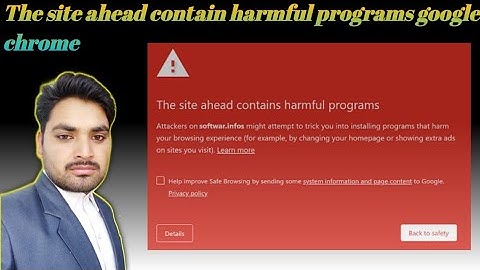 The site ahead contain harmful programs google chrome error fix 100% solution