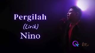 Nino  Pergilah lirik