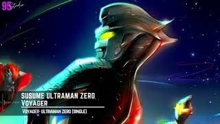 Ultraman Zero - Opening FULL〘Susume! Ultraman Zero〙 by Voyager