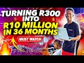 How I turned R300 into R10 MILLION+ (5 Powerful Steps on how I done it)