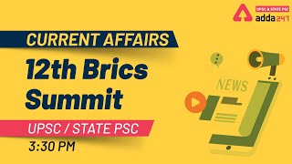 12th BRICS SUMMIT | CURRENT AFFAIRS | UPSC & STATE PSC | ADDA247