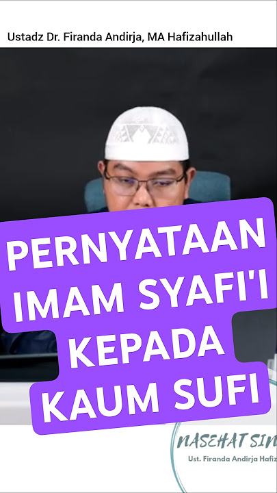 PERNYATAAN IMAM SYAFI'I KEPADA KAUM SUFI, Nasehat Ustadz Dr firanda andirja, MA