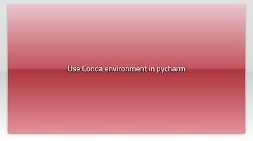 Use Conda environment in pycharm