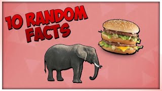 10 Random Facts You Need To Know