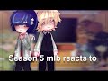 ~[ Season 5 mlb and felix reacts to Argos and feligami // gacha club/life // reaction vid ]~