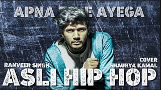 Asli Hip hop | Gully Boy - Ranveer Singh | Cover by Shaurya Kamal