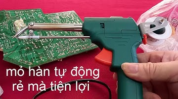 mỏ hàn thiếc tự động ! hướng dẫn sử dụng cách dùng