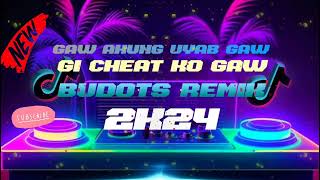 GAW AKUNG UYAB GAW GI CHEAT KO GAW ( BUDOTS REMIX ) DJ JUNIE LABARRO REMIX