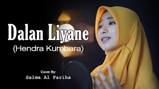 Dalan Liyane Hendra Kumbara - Cover Salma AL Fariha