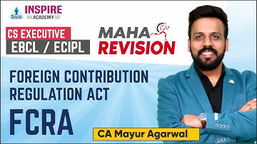 EBCL/ ECIPL MEGA REVISION | FOREIGN CONTRIBUTION REGULATION ACT 2010 BY CA MAYUR AGARWAL