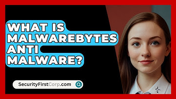 What Is Malwarebytes Anti Malware? - SecurityFirstCorp.com