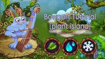 Bowgart Tutorial [Plant Island]