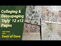 Collaging & Decoupaging ‘Ugly’ 12 x 12 Pages