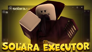 Solara Executor | Roblox Byfron Bypass | Best Roblox Executor | V3 Version |