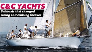 C&C Yachts The Canadian Sailboats That Changed Racing & Cruising Forever