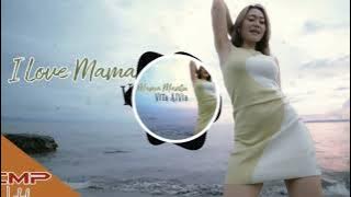 Vita Alvia - I Love Mama Mantu (Bilang Pa Mantu)
