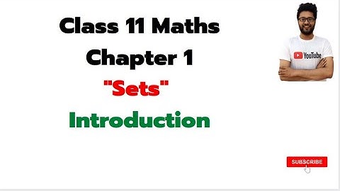 CBSE Class 11 Maths Chapter 1 Sets |  Class 11 Maths Chapter 1 NCERT Introduction | What is Sets |