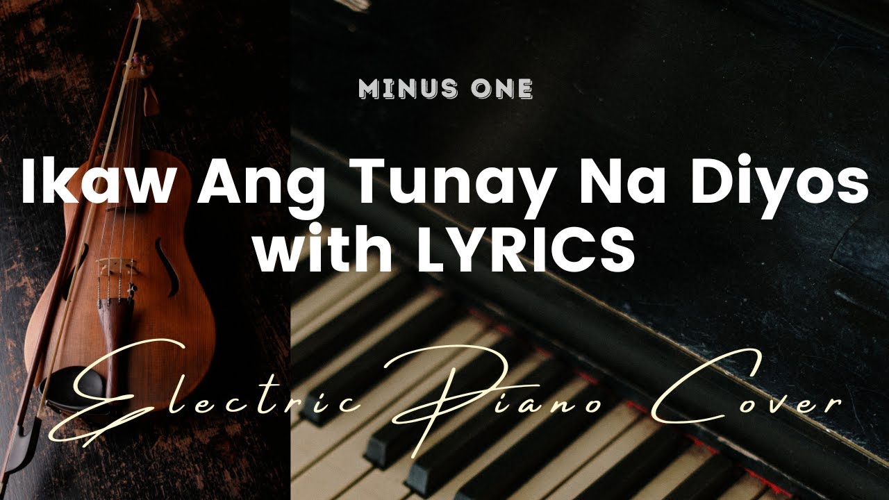 Ikaw Ang Tunay Na Diyos - Key of D - Karaoke - Minus One - Electric Piano Cover