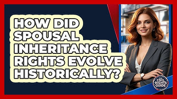 How Did Spousal Inheritance Rights Evolve Historically? - Your Civil Rights Guide