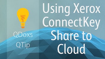 Xerox Share to Cloud, QDoxs QTip!