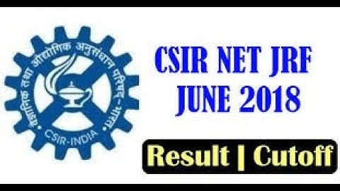 CSIR NET JUNE 2018 RESULT DECLARED OFFICIALLY