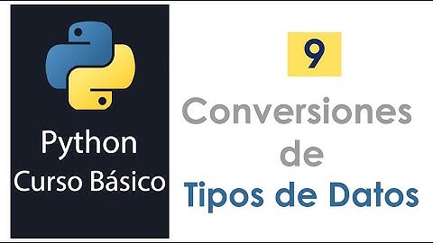 9.- Conversiones de tipos de datos en Python #python