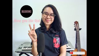 BLACKPINK - How You Like That Cover by Nanda Usmany