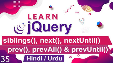 jQuery Sibling, next, nextUntil, prev, prevAll, prevUntil Tutorial in Hindi / Urdu