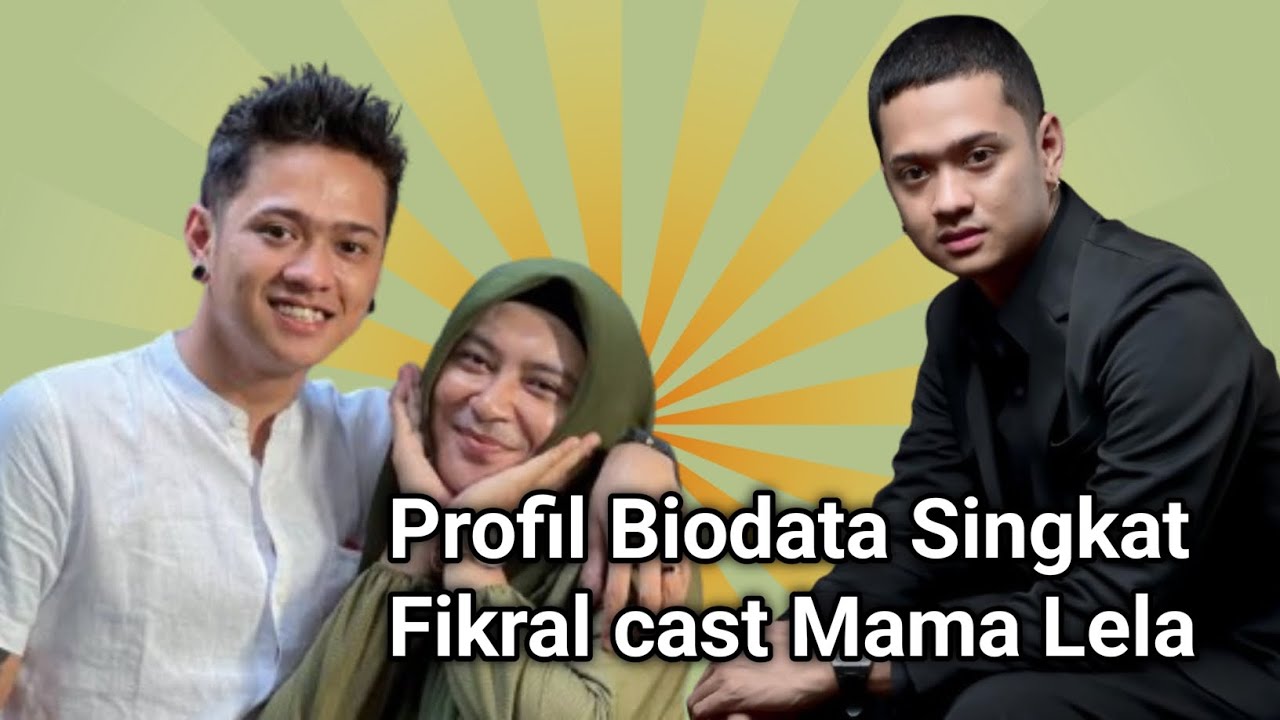Fikral Randy Profil Biodata Fikral Cast (Mama Lela), Selebgram yang dikabarkan ...