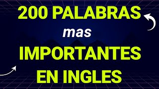 ✨ LAS 200 PALABRAS EN INGLES MAS IMPORTANTES PARA PRINCIPIANTES | Aprende Ingles Desde Cero