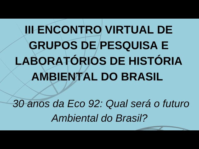 Mesa de abertura // III Encontro Virtual de Laboratórios de História Ambiental do Brasil