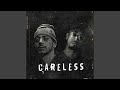 Careless ft dill