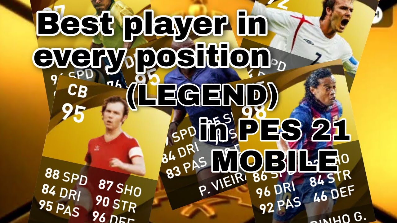 Best player in every position (legend) in PES 21 MOBILE YouTube