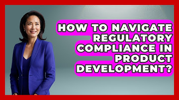 How To Navigate Regulatory Compliance In Product Development? - Mechanical Engineering Explained