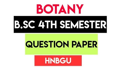 BOTANY 4TH SEMESTER QUESTION PAPER