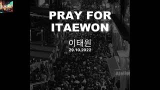 Pray for ITAEWON 이태원 참사 추모곡