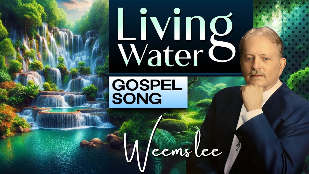 Gospel Song | Living Water | Weems Lee | StatMatics ASCAP