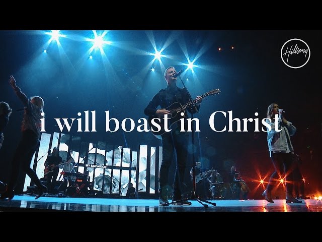 I Will Boast In Christ - Hillsong Worship class=