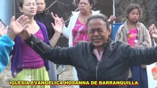 ALELUYA   ALABANZA  IGLESIA EVANGELICA HOSANNA DE BARRANQUILLA